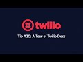 A Tour of the Twilio Documentation - Twilio Tip #20