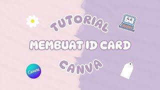 VIDEO 5 | TUTORIAL MEMBUAT ID CARD MENGGUNAKAN APLIKASI CANVA | TUGAS LITERASI DIGITAL