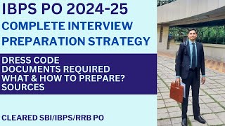 IBPS PO 2024-25 Interview Preparation Strategy | Dress Code, Documents, Important Topics \u0026 Sources