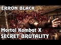 Mortal Kombat X - Secret Erron Black Brutality