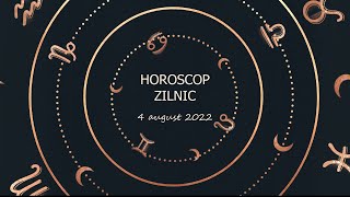 Horoscop zilnic 4 august 2022 / Horoscopul zilei
