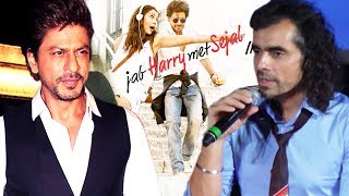 Imtiaz Ali REVEALS How Shah Rukh Khan Agreed For Jab Harry Met Sejal And It Will STUN You