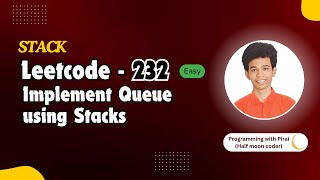 Implement Queue using Stacks | Leetcode 232 | Approach + Code with explanation.