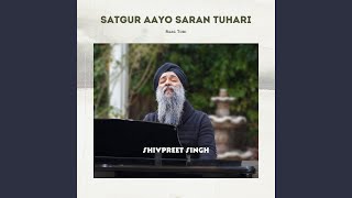 Satgur Aayo Saran Tuhari (Raag Todi)