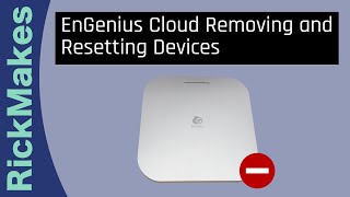 EnGenius Cloud Removing and Resetting Devices