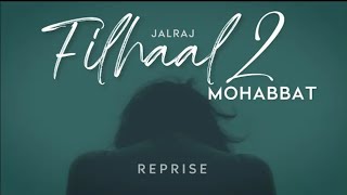 Filhaal2 Mohabbat (Reprise) | JalRaj | BPraak | Jaani | Latest Hindi Cover 2021 By Sengar