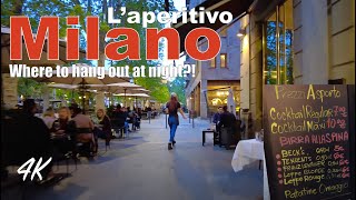 Milano aperitivo, Best places to hang out at night Corso Sempione | Corso Garibaldi | Brera | 4K-UHD