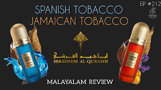 IBRAHEEM AL.QURASHI || Spanish Tobacco \u0026 Jamaican Tobacco || Premium Fragrance || Episode #212