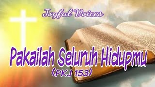 Pakailah Seluruh Hidupmu (PKJ 153) - Joyful Voices