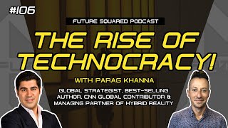 Episode #106: Parag Khanna returns to talk Technocracy!