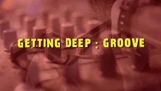 Getting Deep - Groove || Music Production || DJ Suketu Unplugged