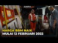 Harga BBM Naik Mulai 12 Februari 2022