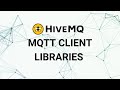 HiveMQ MQTT Client Libraries