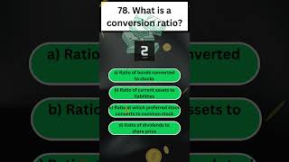 Q78: What is a conversion ratio?