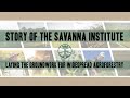 Story of the Savanna Institute: Laying the Groundwork for Widespread Agroforestry | Keefe Keeley