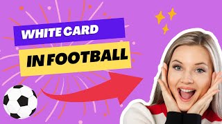 First-Ever White Card Shown in Football - Everything You Need To Know | #football #footballnews