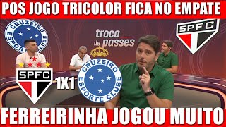 SÃO PAULO FC 1 X 1 CRUZEIRO POS JOGO ANALISE DA PARTIDA! LUCIANO MARCOU PELO TRICOLOR