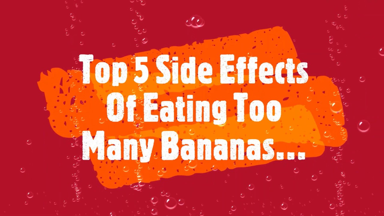 The Side Effects Of Eating Too Many Bananas - YouTube