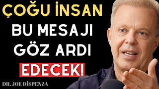 ÇOĞU İNSAN BU MESAJI GÖZ ARDI EDECEK, ama BU VIDEO HAYATINIZI DEĞİŞTİREBİLİR! Dr. Joe Dispenza