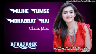Mujhe Tumse Mohabbat Hai Remix | Imran Hasmi & Diya Mirza | Shan & Shreya Ghoshal | Bollywood Remix