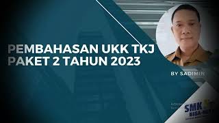 Pembahasan UKK Paket 2 Jurusan TKJ Tahun 2023