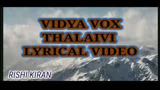 Thalaivi (Full Lyrics Song) | Vidya Vox |