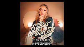 Emma Heesters - Schat Ik Ben Ok Dj Presto Remix