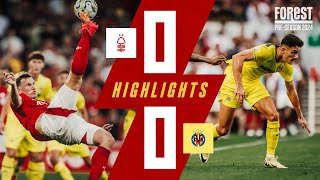 Danjuma Penalty Miss In Goalless Draw ❌ | Forest 0-0 Villarreal | Pre-Season Highlights