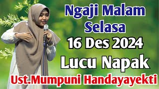 Ngaji Malam Selasa 16 Des 2024 | Ceramah NGAPAK Lucu Ustadzah Mumpuni Handayayekti Dari Cilacap