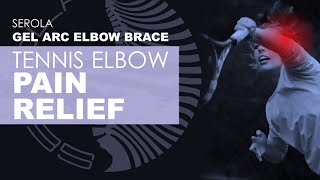 Serola Gel Arc Elbow Brace: Lateral Epicondylitis (Tennis Elbow)