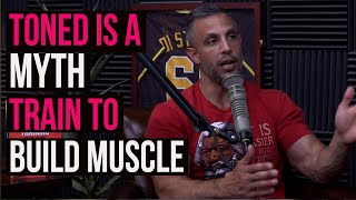 Toned Muscle is a Myth: Building Muscle Burns Fat Automatically w/ Sal Di Stefano