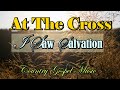 At The Cross I Saw Salvation/Country Gospel Music By Lifebreakthrough