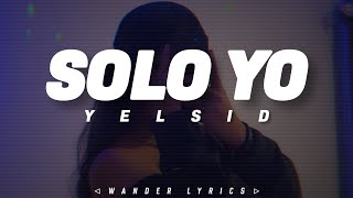 YELSID || Solo Yo (Letra/Lyrics)