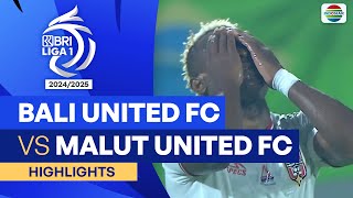 Bali United FC VS Malut United FC - Highlights | BRI Liga 1 2024/25