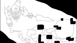 Eysmas Vs Glitch King