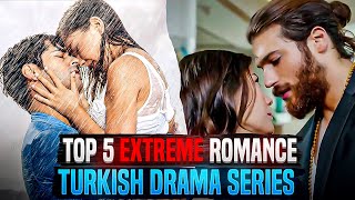 Top 5 Extreme Romance Turkish Drama Series of All Time💕! (with english subtitles)