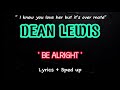 Dean Lewis - Be Alright Lyrics (Speed up)