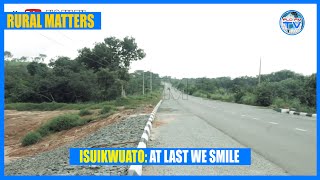 ISUIKWUATO: AT LAST WE SMILE || RURAL MATTERS || FLO FM TV