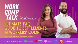 Ep 55 - Ultimate FAQ Guide to Settlements in Workers Comp