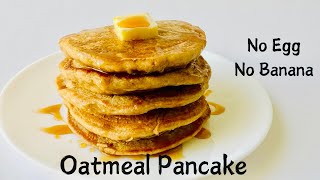 Healthy \u0026 Fluffy Oatmeal Pancake without Egg| How to make oats pancake | Oats Breakfast Recipe