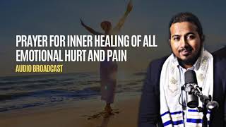 Prayer for Inner Healing of Emotional Hurt and Pain