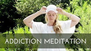 Kundalini Meditation to Break Bad Habits and Addictions