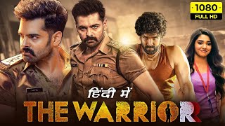 The Warrior Full Movie Hindi Dubbed 2022 | Ram Pothineni New Movie The Warrior Full Movie In Hindi