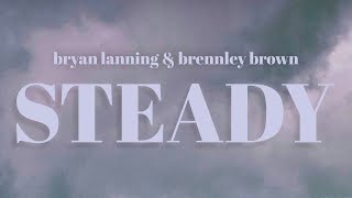 Brennley Brown, Bryan Lanning - "Steady" (Official Lyric Video)