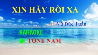 Karaoke Xin Hãy Rời Xa Tone Nam