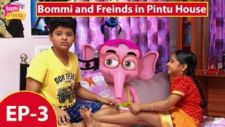 Bommi and Freinds in Pintu House | Bommi Live Action Series EP-3