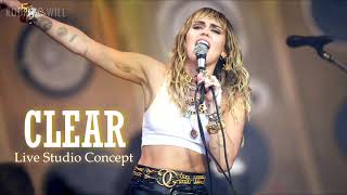 Miley Cyrus - Clear (Live Studio Concept)