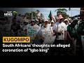 South Africans react to alleged coronation of 