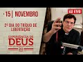 EXPERIÊNCIA DE DEUS | 15/11/24 | 2º DIA DO TRÍDUO DE LIBERTAÇÃO