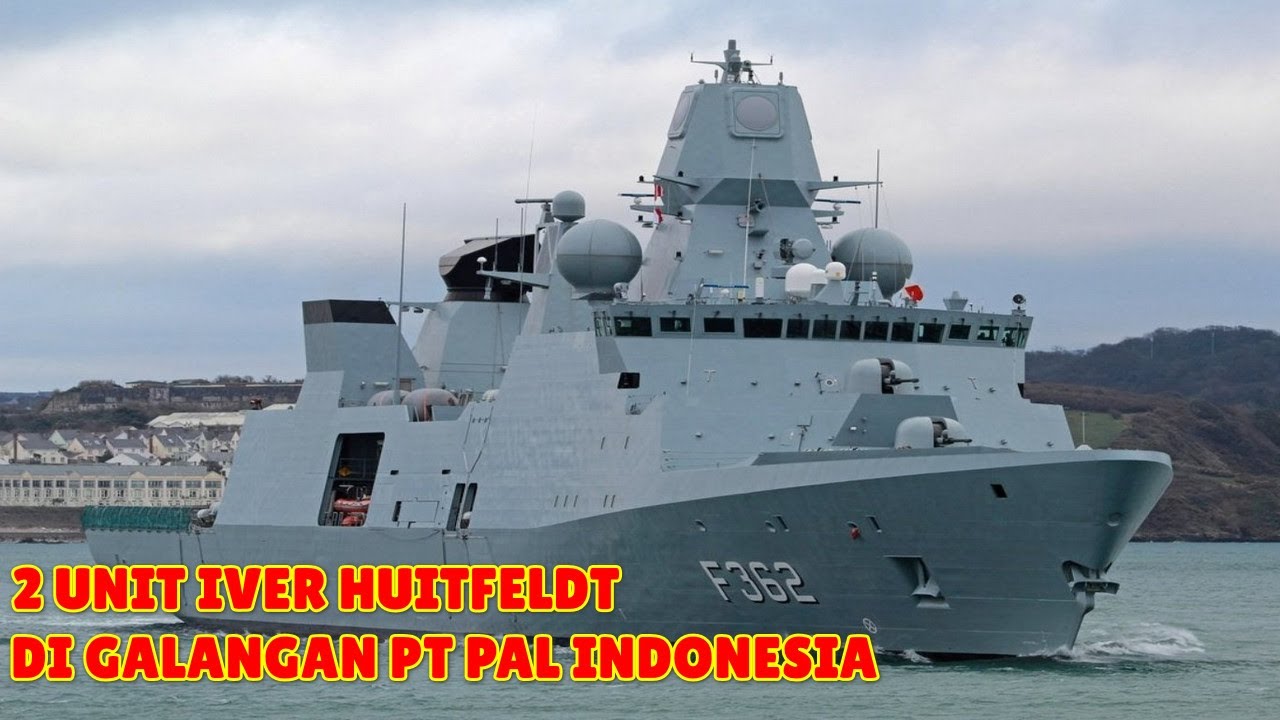 IVER HUITFELDT BAKAL MENJADI KAPAL PERANG CANGGIH & TERBESAR DI ASEAN ...